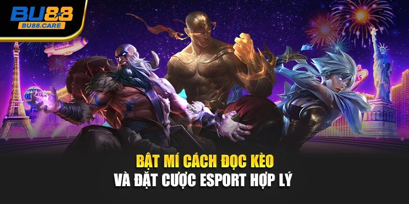 Bật mí cách đọc kèo và đặt cược Esport hợp lý 