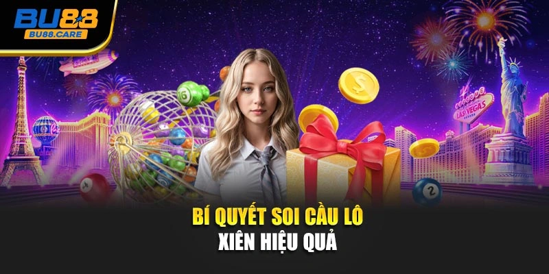 Bí quyết soi cầu lô xiên hiệu quả