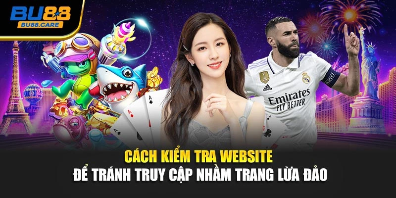 Cách kiểm tra website để tránh truy cập nhầm trang lừa đảo