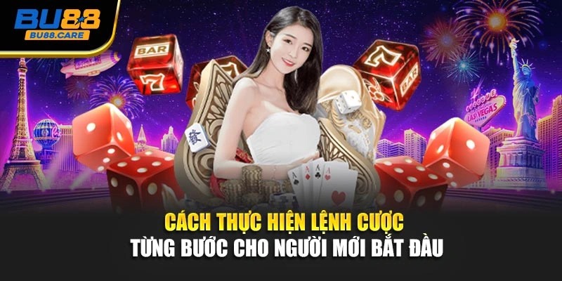 Cách thực hiện lệnh cược từng bước cho người mới bắt đầu