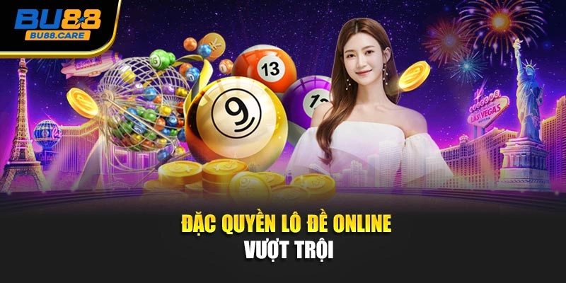 Đặc quyền lô đề online vượt trội