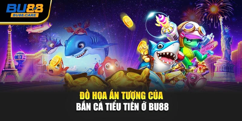 Đồ họa ấn tượng của Bắn cá tiểu tiên ở BU88