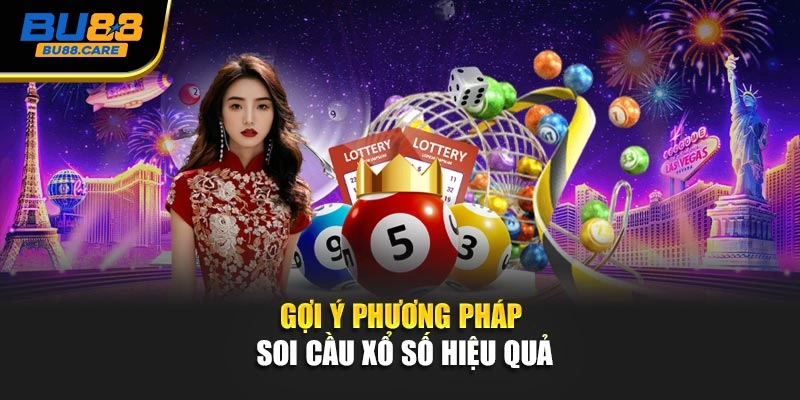 Gợi ý phương pháp soi cầu xổ số hiệu quả