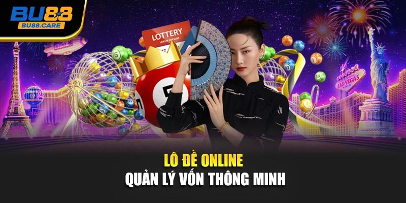 Lô đề online khi quản lý vốn thông minh