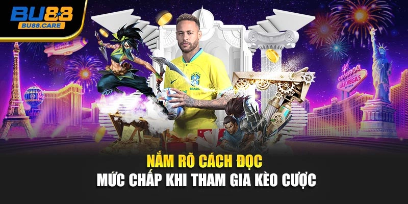Nắm rõ cách đọc mức chấp khi tham gia kèo cược