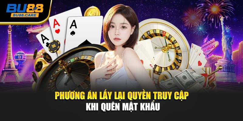 Phương án lấy lại quyền truy cập khi quên mật khẩu